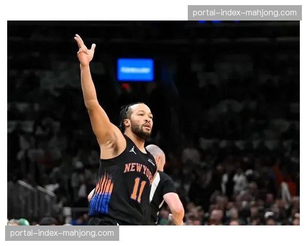 尼克斯六连胜稳居东部第二 布伦森脚伤成后续赛程隐患 尼克斯六连胜稳居东部第二 布伦森脚伤成后续赛程隐患